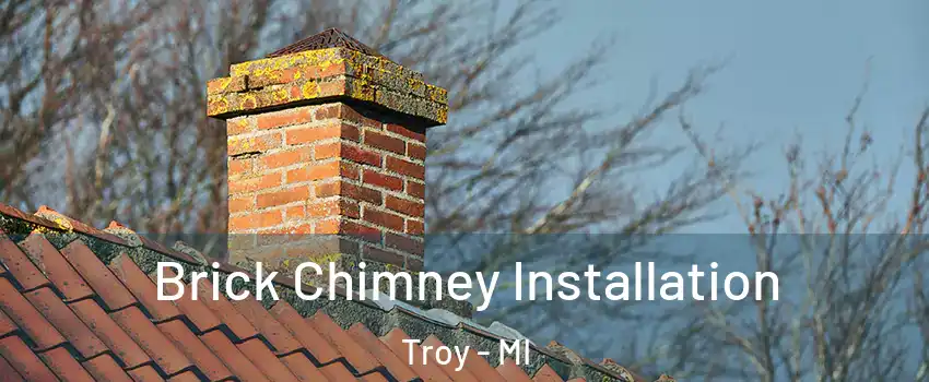  Brick Chimney Installation Troy - MI