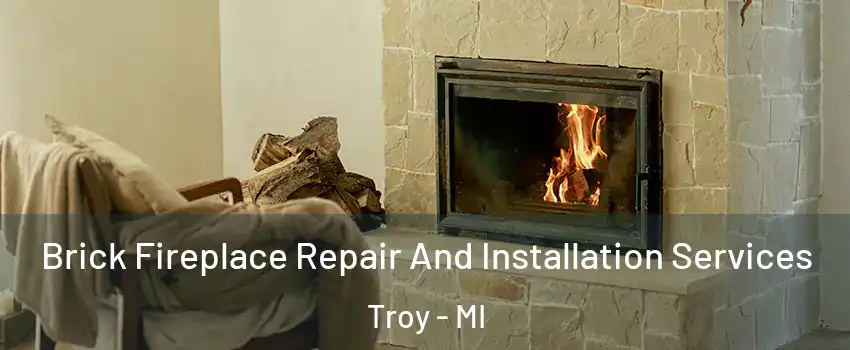  Brick Fireplace Repair And Installation Services Troy - MI