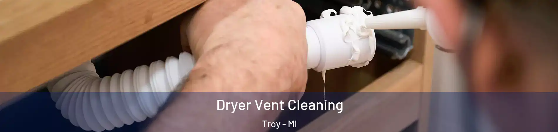 Dryer Vent Cleaning Troy - MI