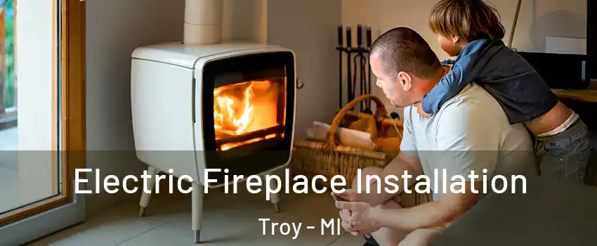  Electric Fireplace Installation Troy - MI