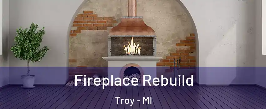  Fireplace Rebuild Troy - MI