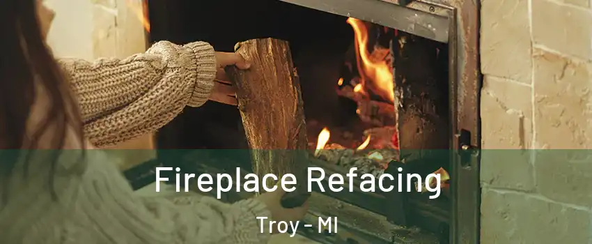  Fireplace Refacing Troy - MI