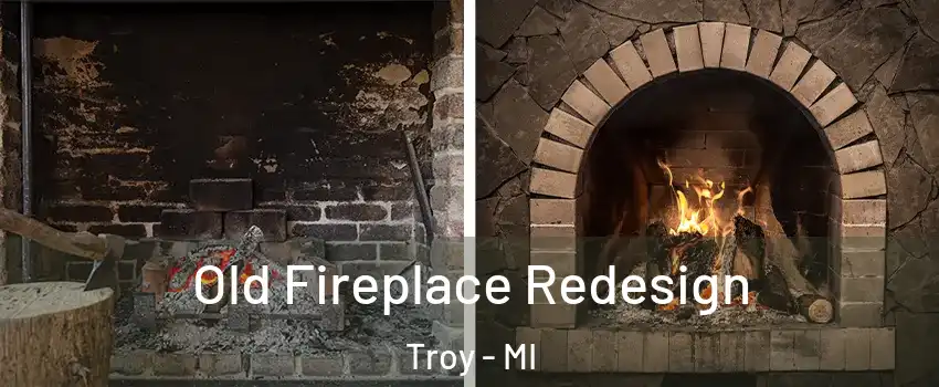  Old Fireplace Redesign Troy - MI