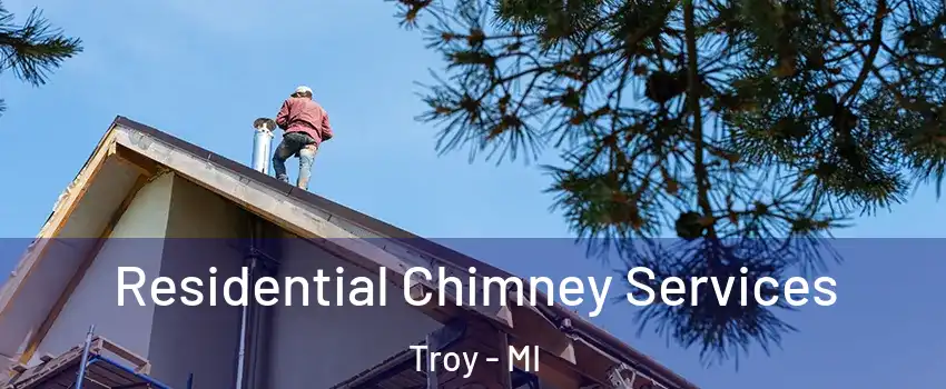  Residential Chimney Services Troy - MI