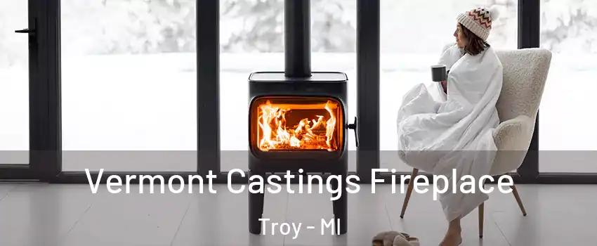  Vermont Castings Fireplace Troy - MI